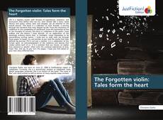 Portada del libro de The Forgotten violin: Tales form the heart