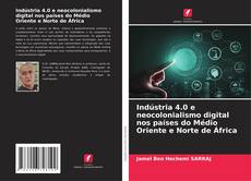 Buchcover von Indústria 4.0 e neocolonialismo digital nos países do Médio Oriente e Norte de África