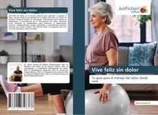 Couverture de Vive feliz sin dolor