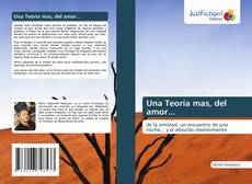 Обложка Una Teoría mas, del amor...