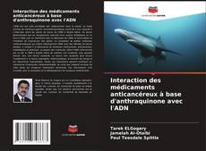 Borítókép a  Interaction des médicaments anticancéreux à base d'anthraquinone avec l'ADN - hoz