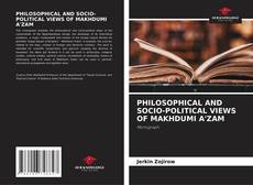 Copertina di PHILOSOPHICAL AND SOCIO-POLITICAL VIEWS OF MAKHDUMI A'ZAM