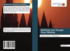 Couverture de Nothing Can Escape Your Destiny