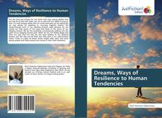 Bookcover of Dreams, Ways of Resilience to Human Tendencies