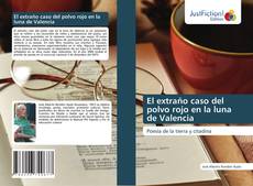 Обложка El extraño caso del polvo rojo en la luna de Valencia