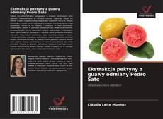 Ekstrakcja pektyny z guawy odmiany Pedro Sato的封面