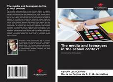 Borítókép a  The media and teenagers in the school context - hoz
