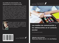 Обложка Los medios de comunicación y los adolescentes en el contexto escolar