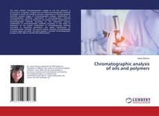 Couverture de Chromatographic analysis of oils and polymers
