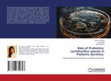 Обложка Role of Probiotics: Lactobacillus species in Pediatric dentistry