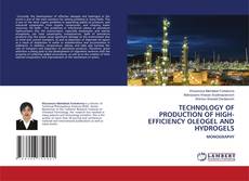 Capa do livro de TECHNOLOGY OF PRODUCTION OF HIGH-EFFICIENCY OLEOGEL AND HYDROGELS 