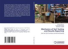 Copertina di Mechanics of Soil Testing and Results Reporting