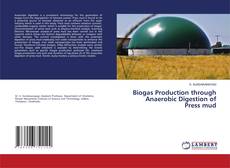 Copertina di Biogas Production through Anaerobic Digestion of Press mud