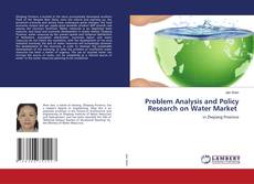 Copertina di Problem Analysis and Policy Research on Water Market
