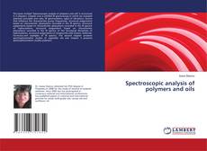 Spectroscopic analysis of polymers and oils kitap kapağı