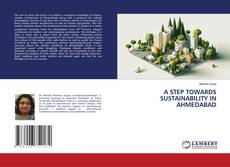 Copertina di A STEP TOWARDS SUSTAINABILITY IN AHMEDABAD