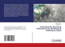 Copertina di Improving the Searching Performance by Multilingual Indexing in Cloud