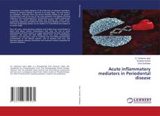 Copertina di Acute inflammatory mediators in Periodontal disease