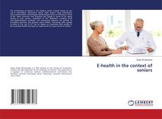 Bookcover of E-health in the context of seniors