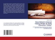 Bookcover of Does Britain's Colonial Legacy Hinder Its State Education Today?