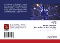 Pharmacological Approaches of Betulinic acid in ALS kitap kapağı