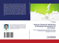 Physico-Chemical Attributes to Develop Formulation of Ice Cream kitap kapağı