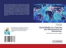 Copertina di Social Media as a Tool for the Advancement of Democracy