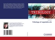 Copertina di Tribology of vegetable oils