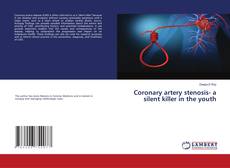 Capa do livro de Coronary artery stenosis- a silent killer in the youth 