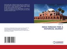 INDIA THROUGH TIME A HISTORICAL JOURNEY kitap kapağı