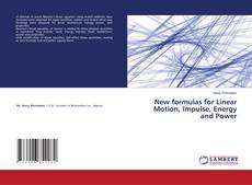 Capa do livro de New formulas for Linear Motion, Impulse, Energy and Power 