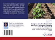 Capa do livro de Study of Genetic Divergence and Fresh Seed Dormancy in Bunch Groundnut 