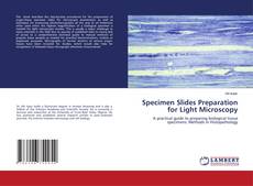 Copertina di Specimen Slides Preparation for Light Microscopy