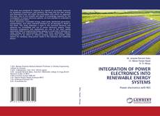 Buchcover von INTEGRATION OF POWER ELECTRONICS INTO RENEWABLE ENERGY SYSTEMS