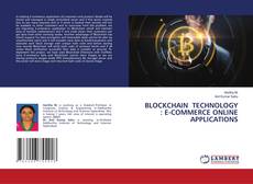 Buchcover von BLOCKCHAIN TECHNOLOGY : E-COMMERCE ONLINE APPLICATIONS