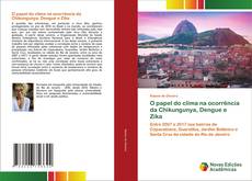Bookcover of O papel do clima na ocorrência da Chikungunya, Dengue e Zika
