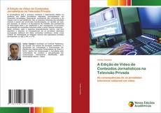 Buchcover von A Edição de Vídeo de Conteúdos Jornalísticos na Televisão Privada