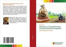 Buchcover von Eficiência e Competitividade no Sector Bancário Angolano