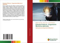 Bookcover of Estudos Práticos - Engenharia Mecânica Aplicada