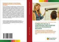 Buchcover von FORMAÇÃO INICIAL E CONTINUADA: REFLEXOS NA PRÁTICA PEDAGÓGICA DOCENTE