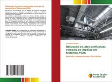 Capa do livro de Utilização de jatos confluentes verticais de impacto em Sistemas AVAC 
