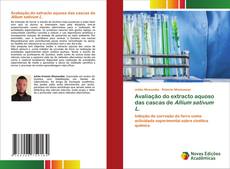Buchcover von Avaliação do extracto aquoso das cascas de Allium sativum L.