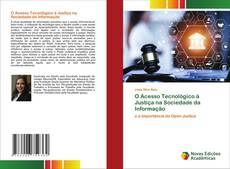 Bookcover of O Acesso Tecnológico à Justiça na Sociedade da Informação
