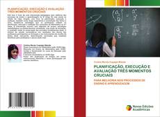 Buchcover von PLANIFICAÇÃO, EXECUÇÃO E AVALIAÇÃO TRÊS MOMENTOS CRUCIAIS