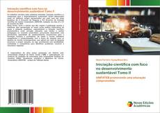 Iniciação científica com foco no desenvolvimento sustentável Tomo II kitap kapağı