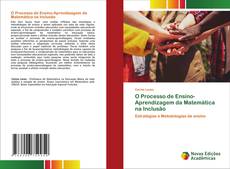 Bookcover of O Processo de Ensino-Aprendizagem da Matemática na Inclusão