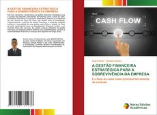 Portada del libro de A GESTÃO FINANCEIRA ESTRATÉGICA PARA A SOBREVIVÊNCIA DA EMPRESA