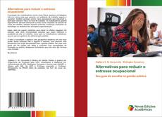 Bookcover of Alternativas para reduzir o estresse ocupacional