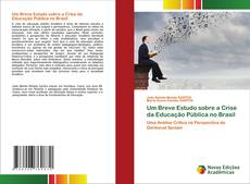 Bookcover of Um Breve Estudo sobre a Crise da Educação Pública no Brasil