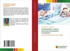 Bookcover of Fundamentos, artes e têcnicas de pesquisa econômica